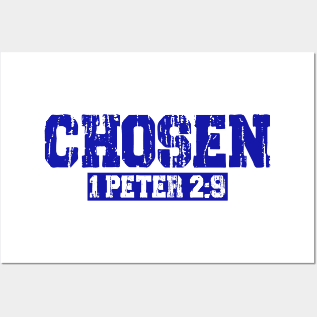 Chosen - 1 Peter 2:9 Wall Art by Plushism